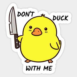 Cute Duck, Don't Duck With Me Sticker